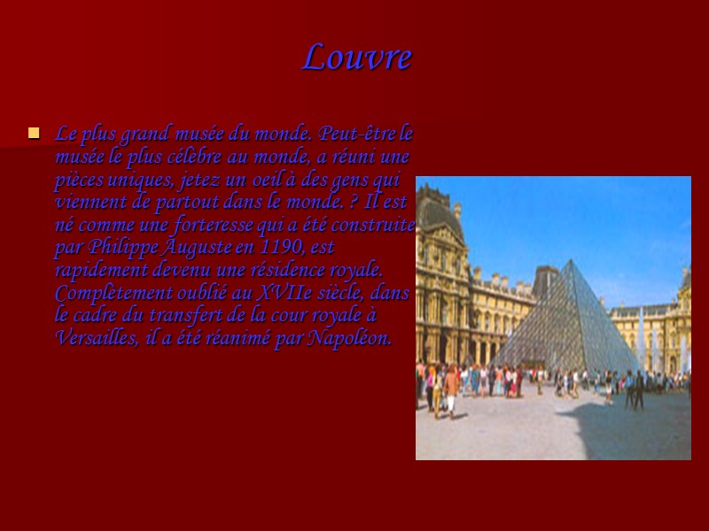 Le plus grand musée du monde. Peut-être le musée le plus célèbre au monde,